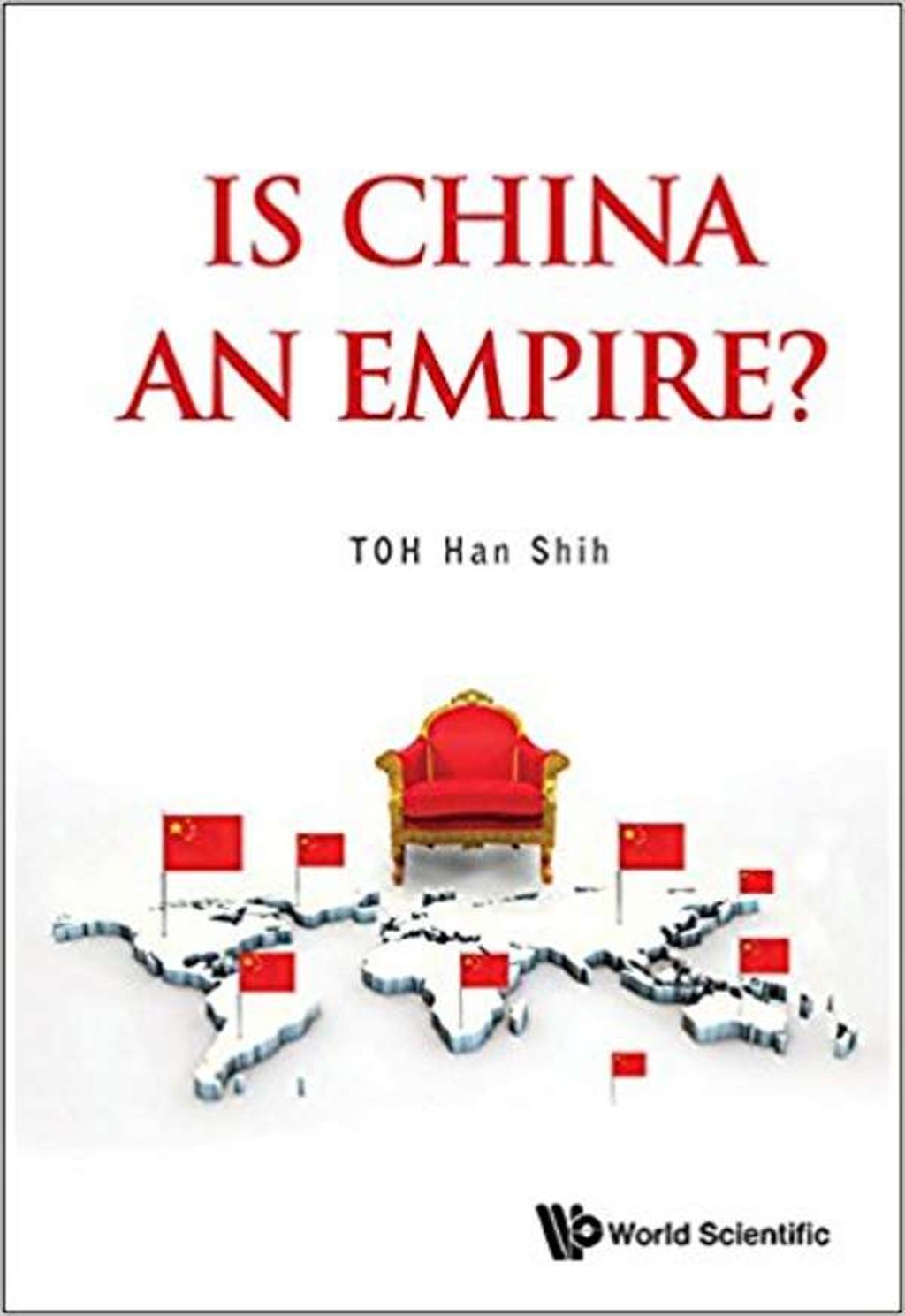 Book review: Is China an Empire? – Han Shih Toh’s take on China’s ...