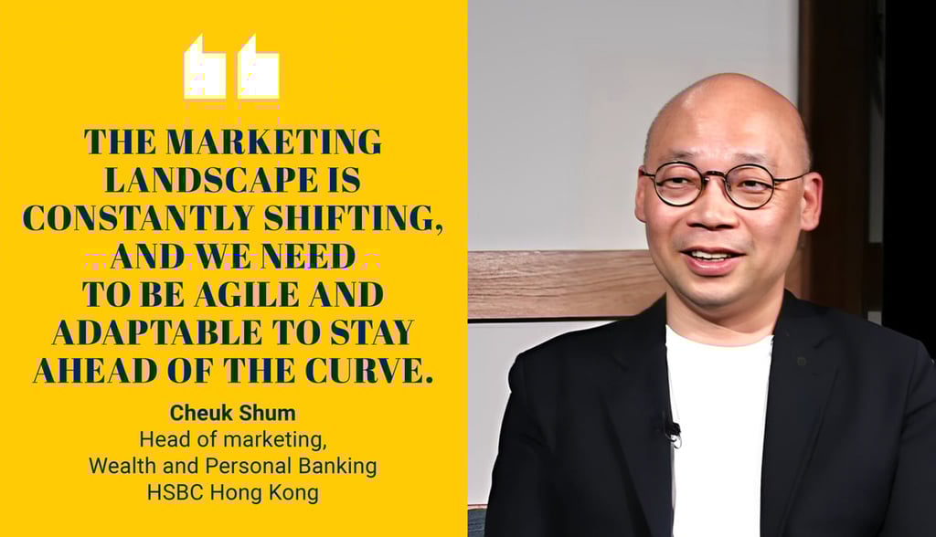 Cheuk Shum, head of marketing, Wealth and Personal Banking, HSBC Hong Kong