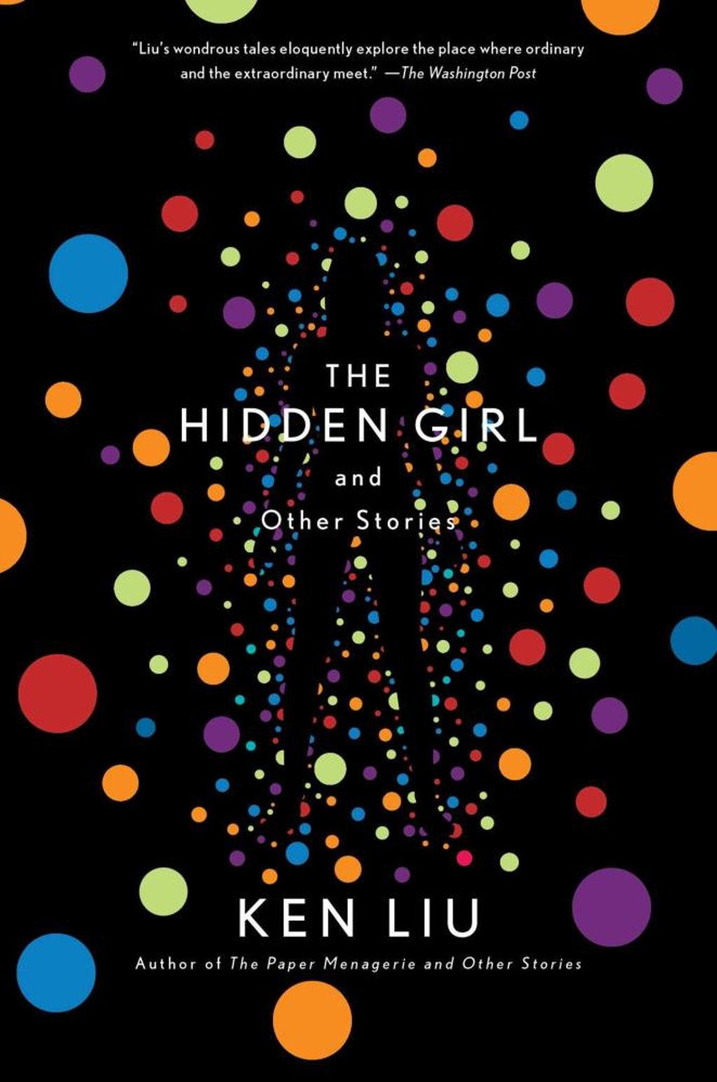 The Hidden Girl and Other Stories by Ken Liu. Photo: Handout