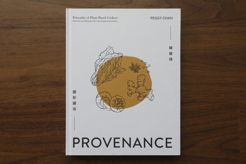 The cover of Provenance – Principles of Plant-Based Cookery, by Chan. Photo: Xiaomei Chen The cover of Provenance – Principles of Plant-Based Cookery, by Chan. Photo: Xiaomei Chen