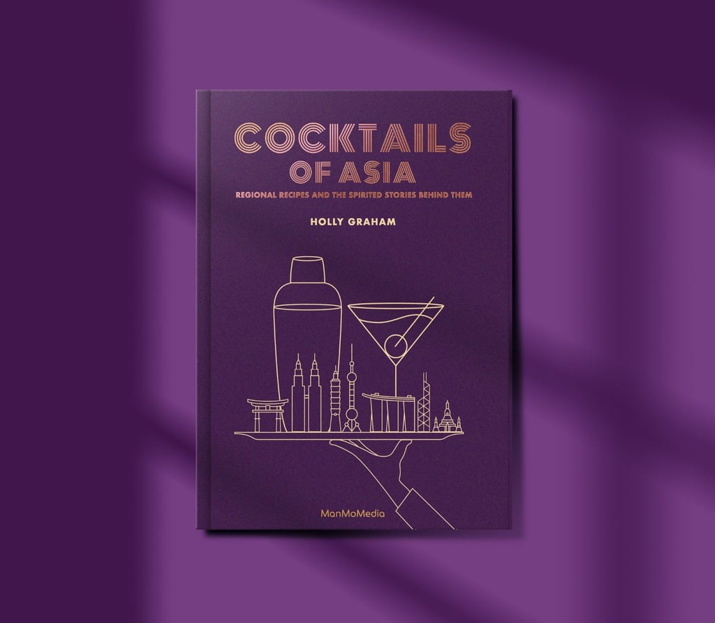 Cover of Cocktails of Asia by Holly Graham. Photo: Man Mo Media Cover of Cocktails of Asia by Holly Graham. Photo: Man Mo Media