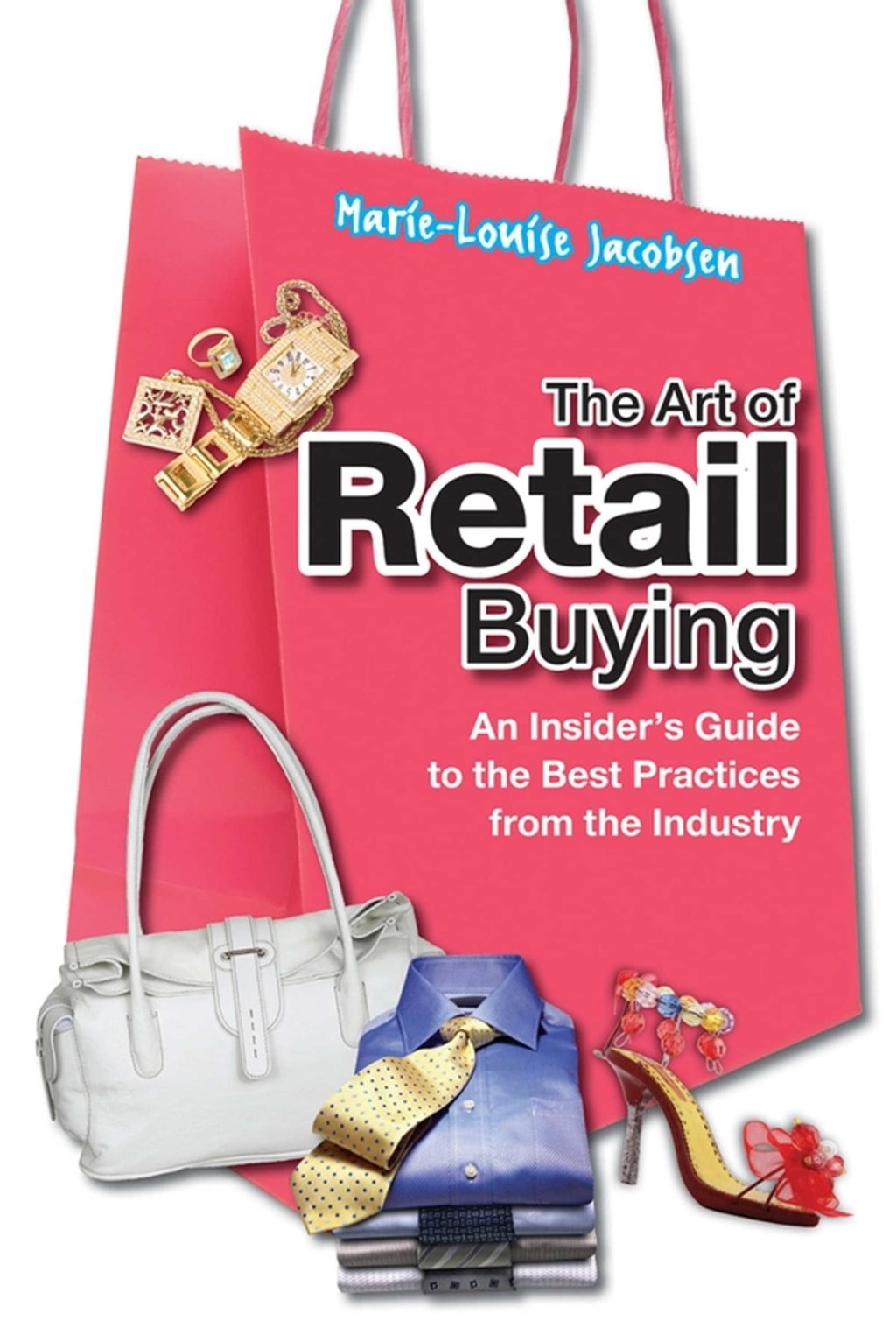 Marie-Louise Jacobsen’s The Art of Retail Buying: An Insider’s Guide to the Best Practices from the Industry. Marie-Louise Jacobsen’s The Art of Retail Buying: An Insider’s Guide to the Best Practices from the Industry.