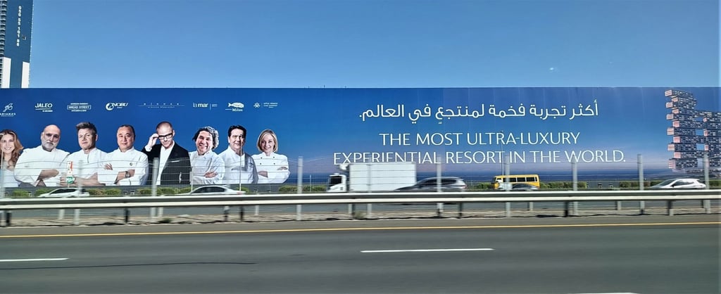 A billboard on Dubai’s Sheikh Zayed Road, boldly claiming Atlantis The Royal as the most luxurious resort in the world. Photo: Rob Garratt A billboard on Dubai’s Sheikh Zayed Road, boldly claiming Atlantis The Royal as the most luxurious resort in the world. Photo: Rob Garratt