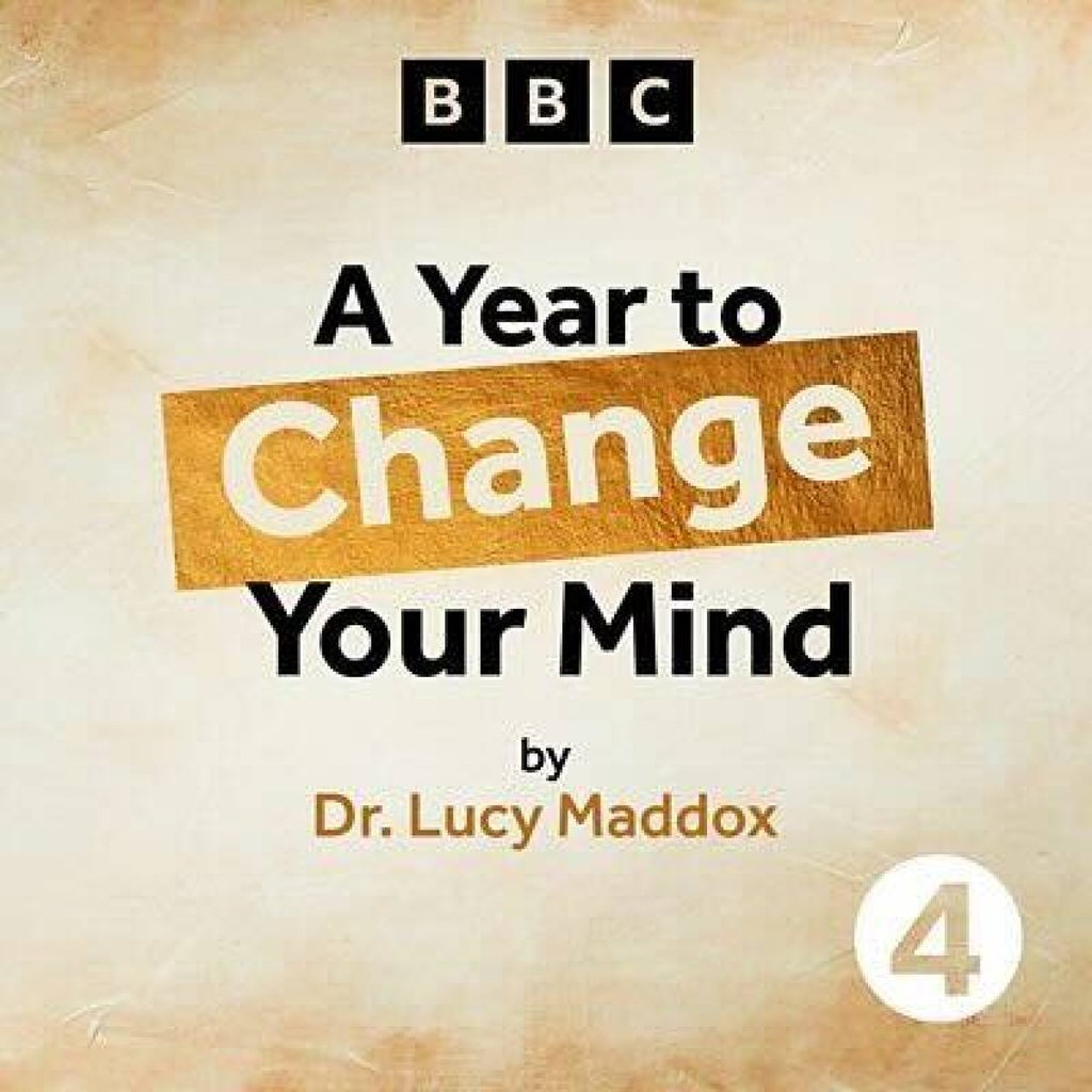 A Year To Change Your Mind on BBC Sounds by Dr Lucy Maddox. Photo: BBC