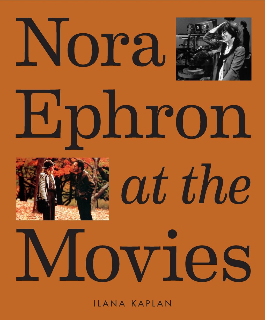 Nora Ephron at the Movies by Ilana Kaplan. Photo: Handout Nora Ephron at the Movies by Ilana Kaplan. Photo: Handout