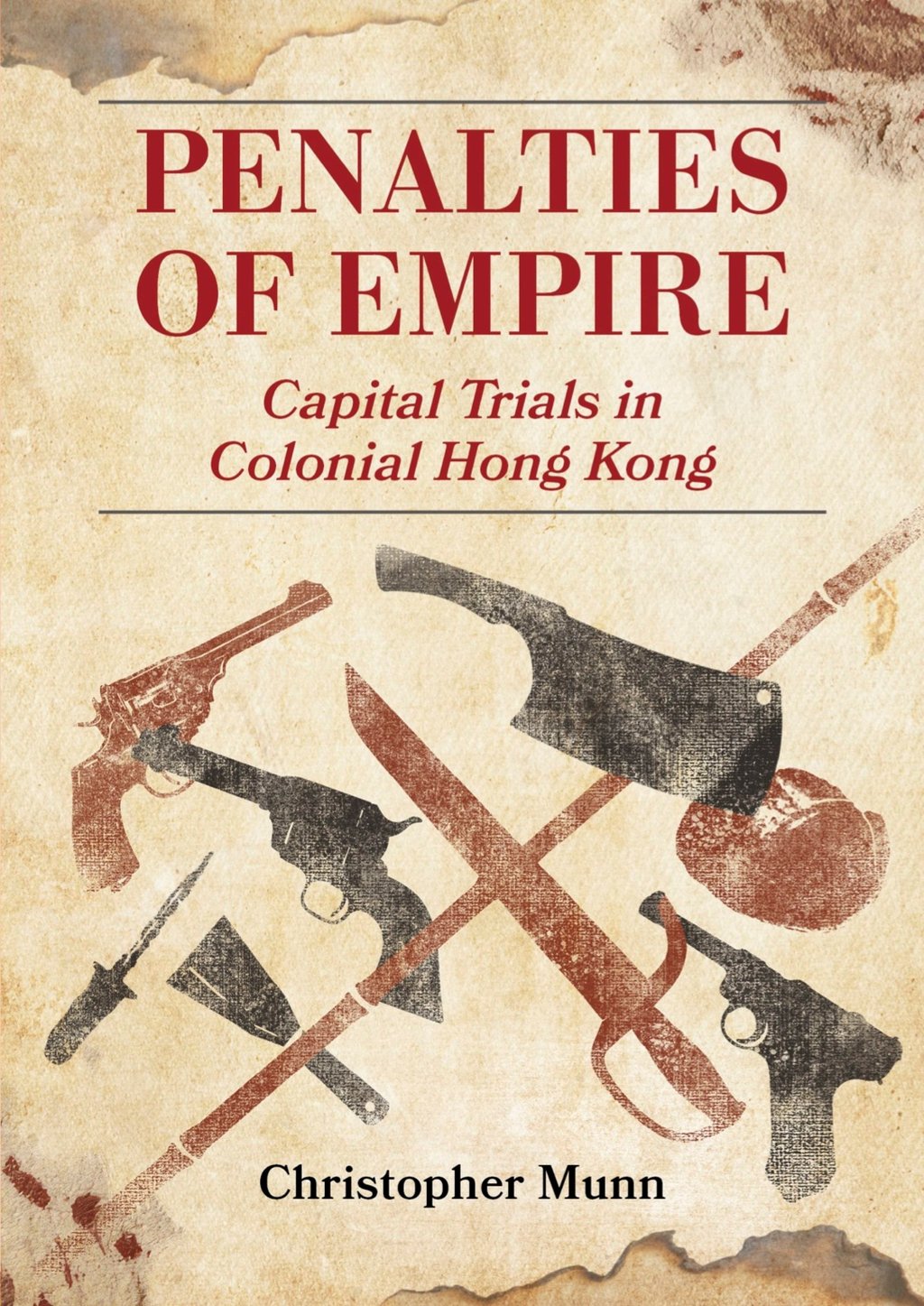 Penalties of Empire: Capital Trials in Colonial Hong Kong (2025). Photo: courtesy Christopher Munn Penalties of Empire: Capital Trials in Colonial Hong Kong (2025). Photo: courtesy Christopher Munn