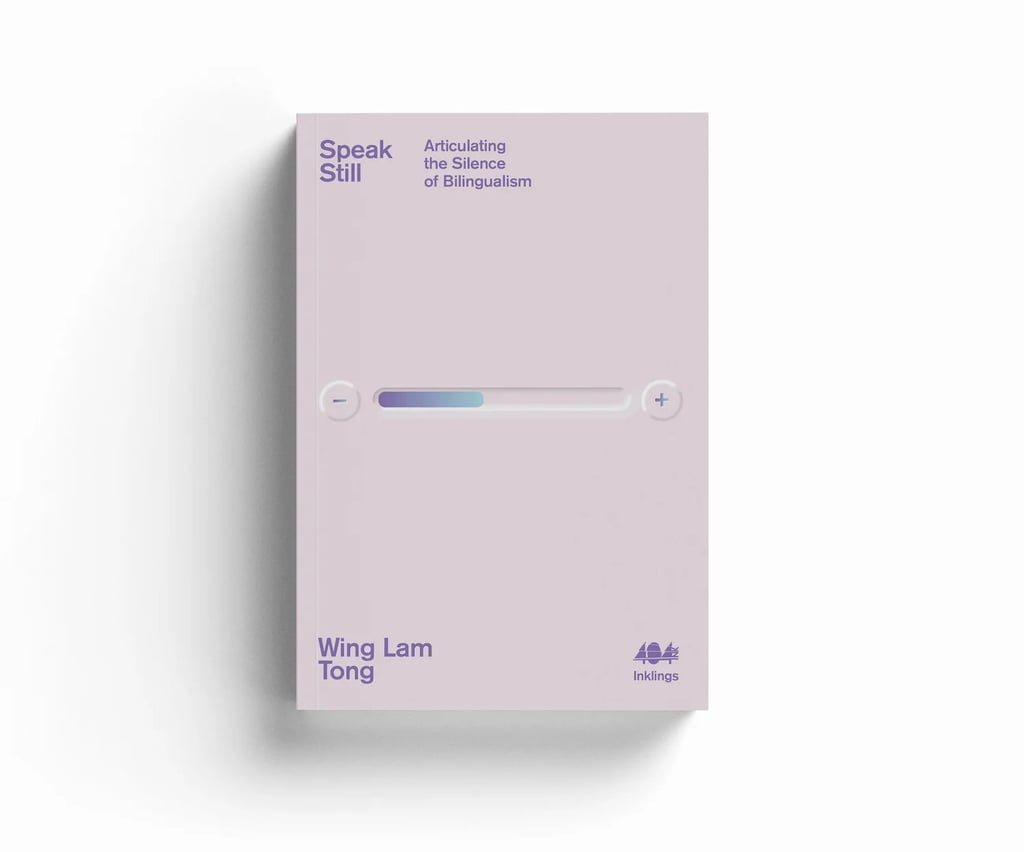 Speak Still, written by Wing Lam Tong. Photo: courtesy 404ink