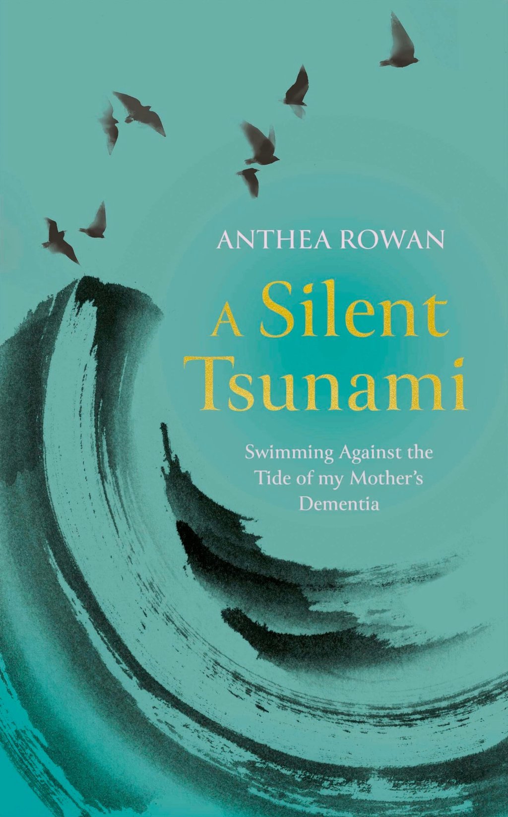 The cover of A Silent Tsunami: Swimming Against the Tide of My Mother’s Dementia. Photo: Bedford Square The cover of A Silent Tsunami: Swimming Against the Tide of My Mother’s Dementia. Photo: Bedford Square