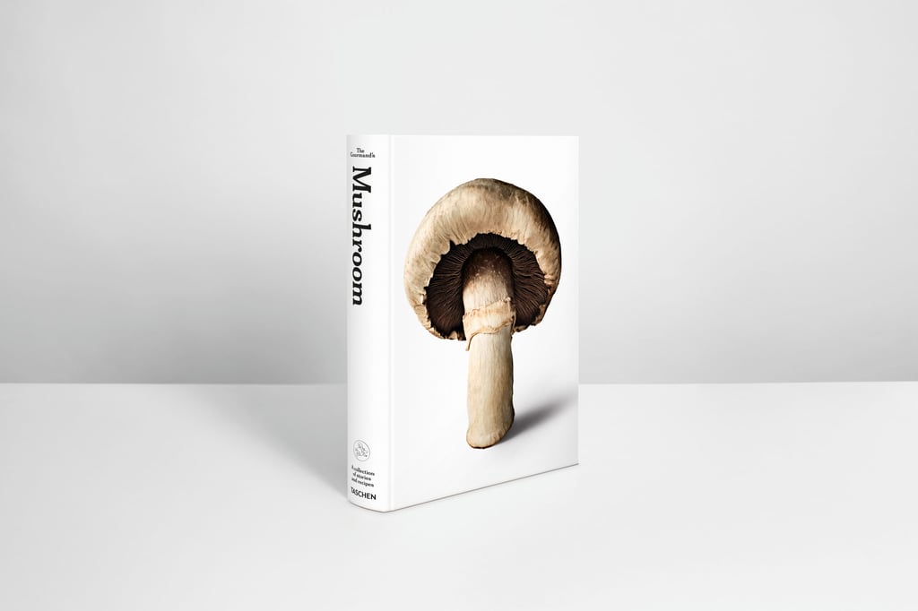 The Gourmand’s Mushroom, published by Taschen The Gourmand’s Mushroom, published by Taschen