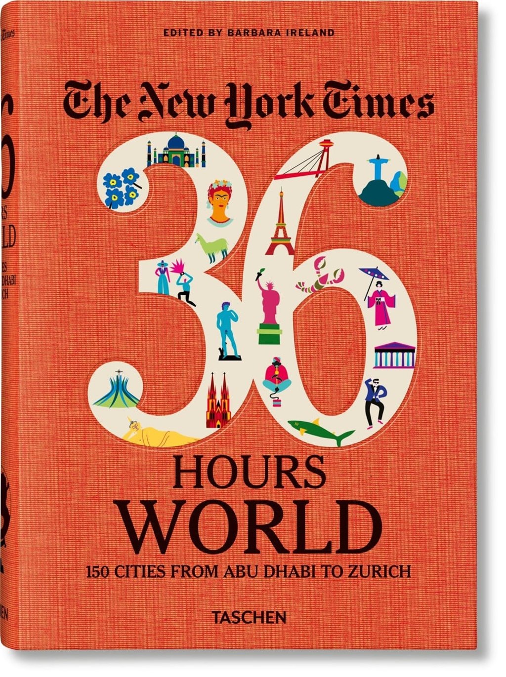 The New York Times 36 Hours World, 150 Cities from Abu Dhabi to Zurich.