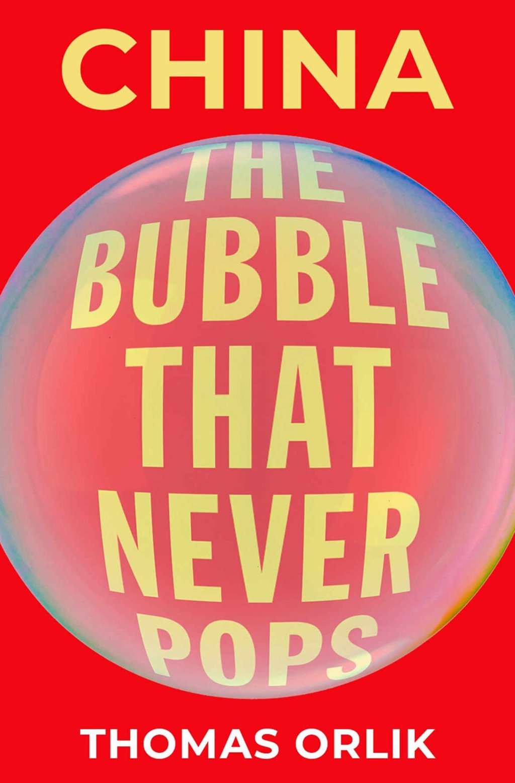 China: The Bubble that Never Pops, by Tom Orlik, was published last week by Oxford University Press. Photo: Handout
