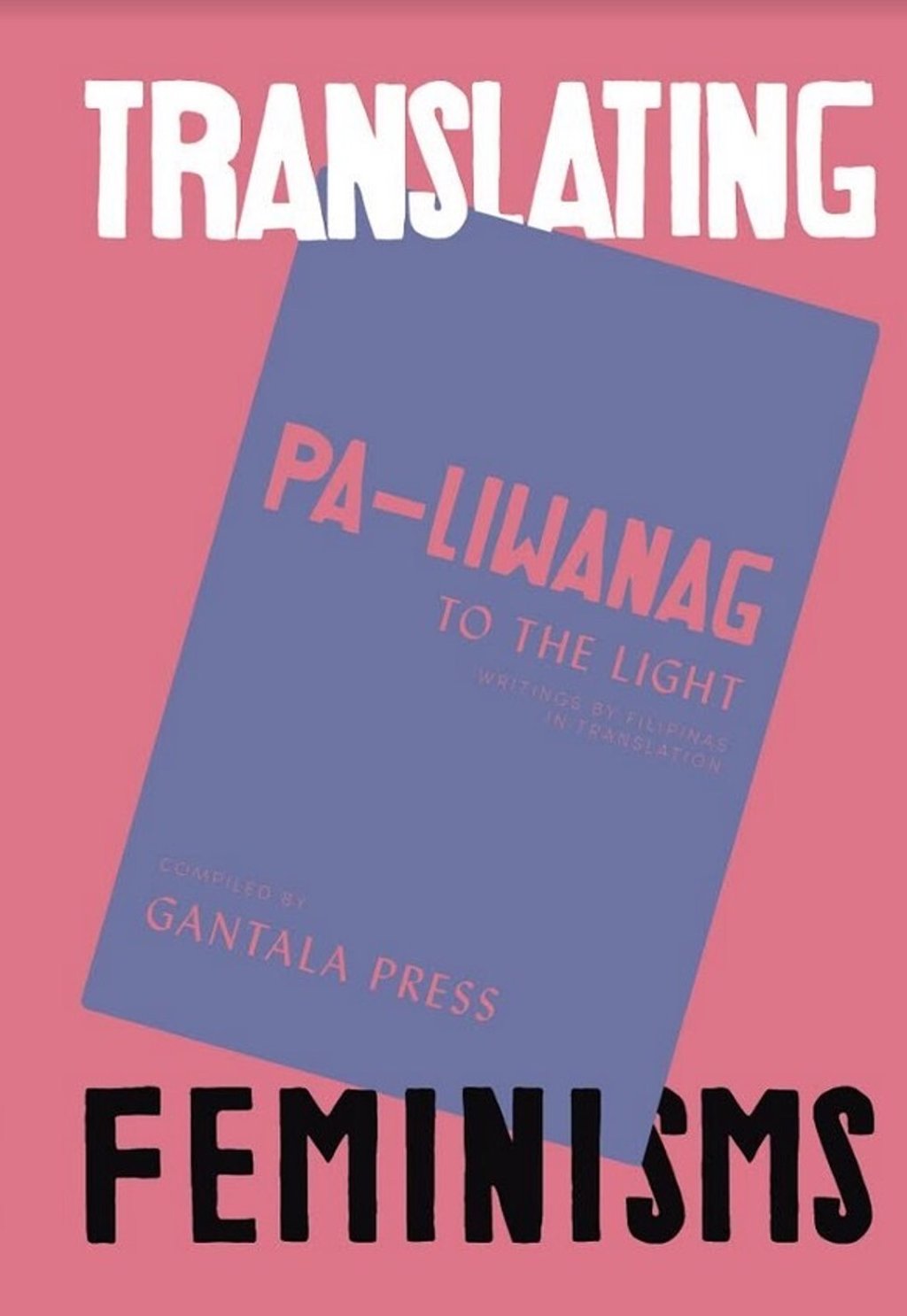 Pa-Liwanag is a collection of Philippine poetry and prose translated into English. Photo: Tilted Axis Press