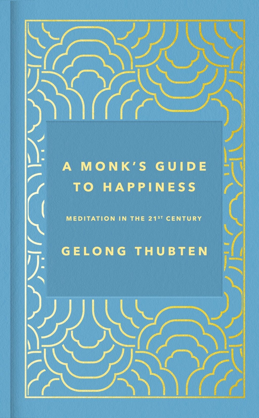 Cover of A Monk’s Guide to Happiness by Gelong Thubten.