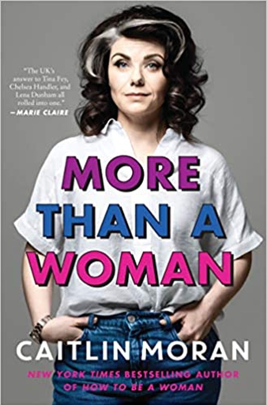 More Than A Woman by Caitlin Moran. Photo: Handout More Than A Woman by Caitlin Moran. Photo: Handout