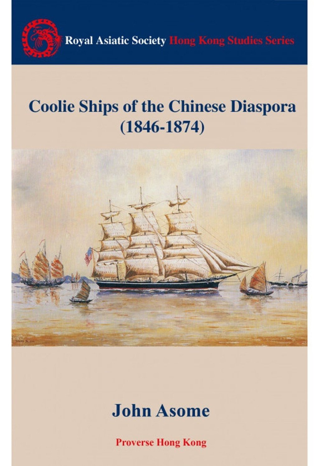 Coolie Ships of the Chinese Diaspora (1846-1874) by John Asome. Photo: Handout