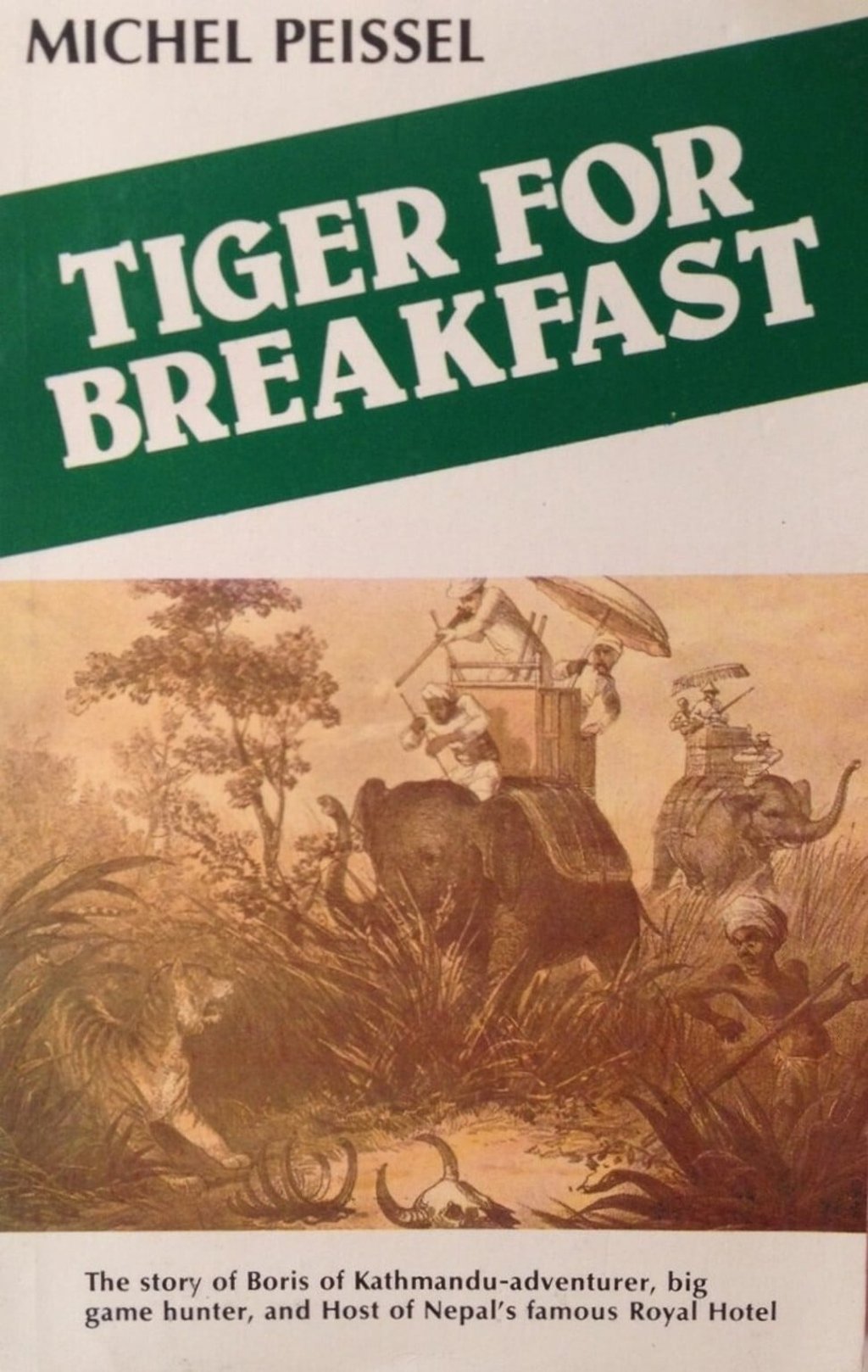 Tiger for Breakfast, by Michel Peissel, tells the story of Boris. Photo: Handout