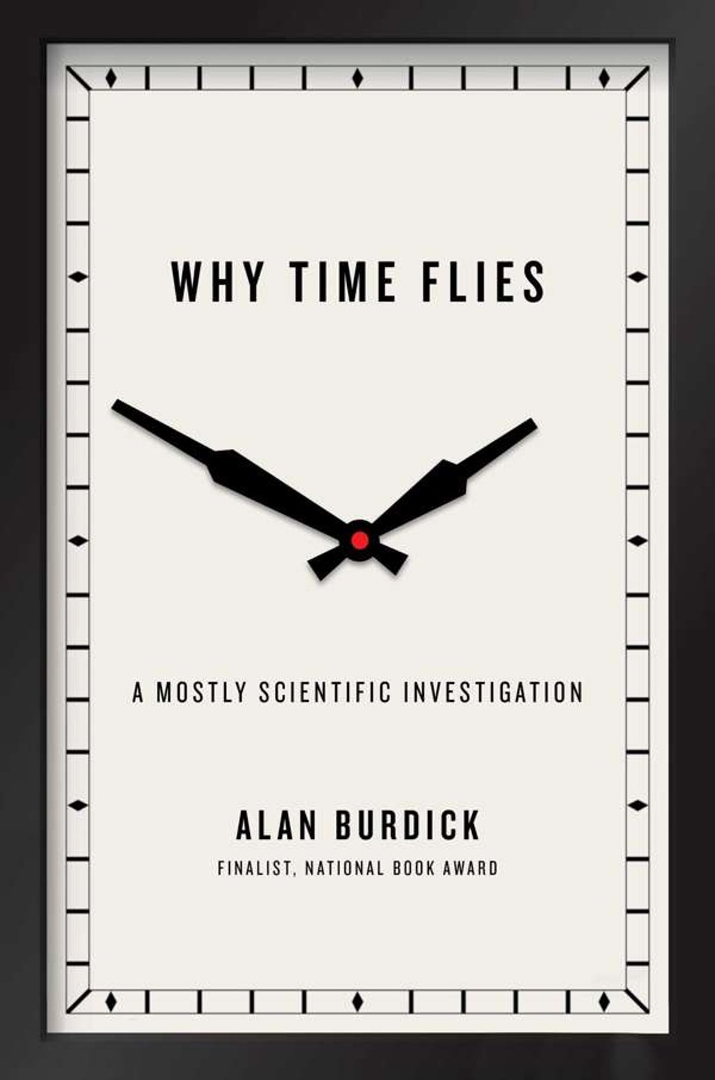 Why Time Flies, by Alan Burdick