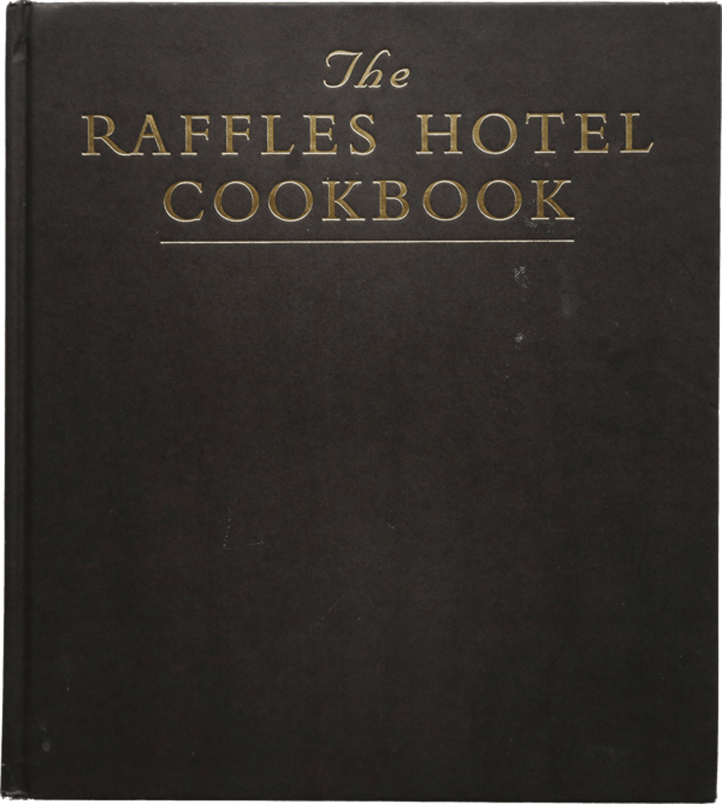 The Raffles Hotel Cookbook: Knipp Peter A.; Raffles Hotel