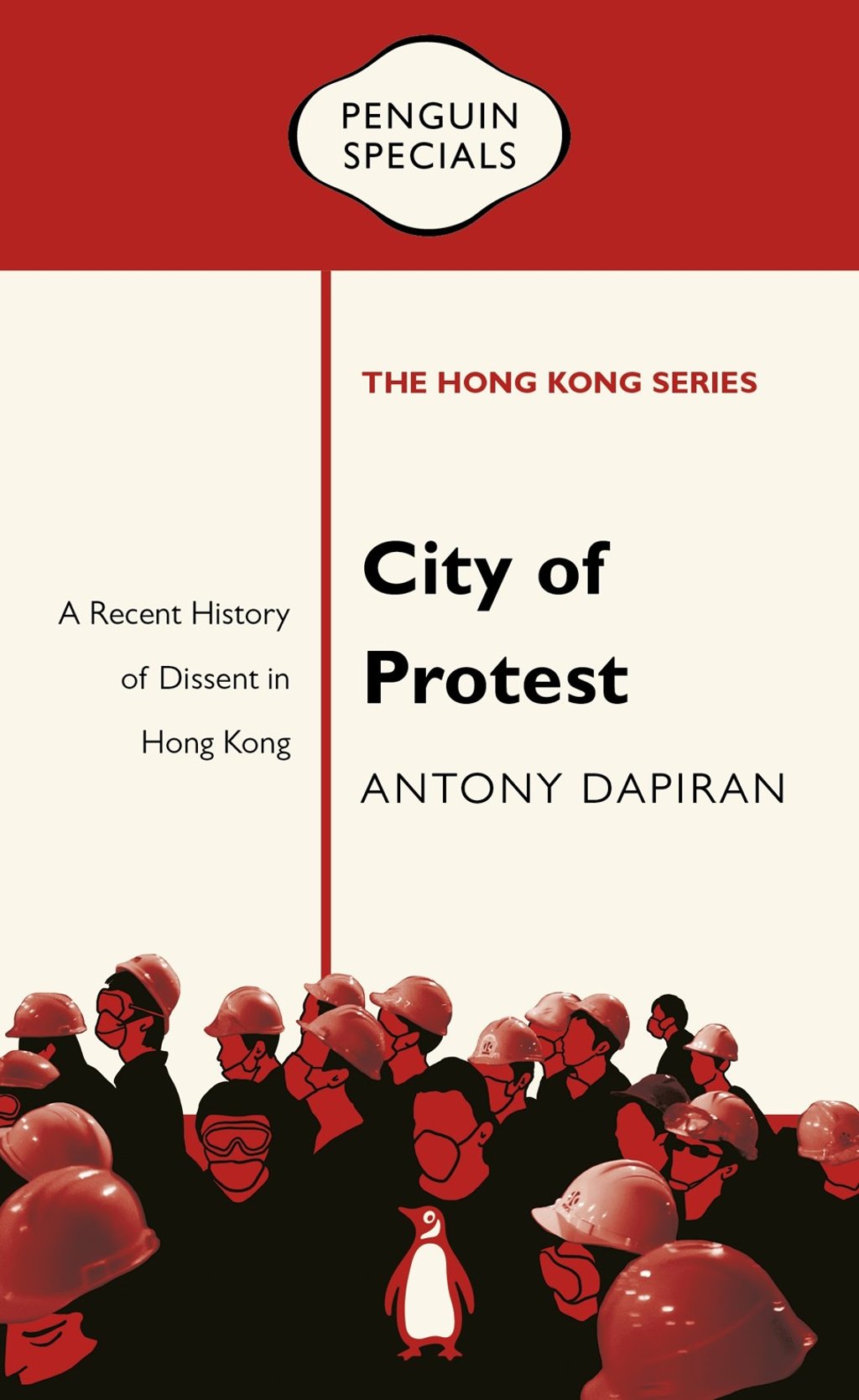 Antony Dapiran’s City of Protest: A Recent History of Dissent in Hong Kong. Antony Dapiran’s City of Protest: A Recent History of Dissent in Hong Kong.