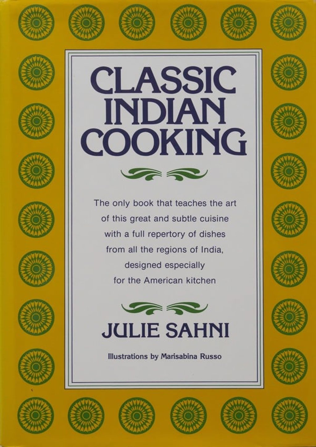 Classic Indian Cooking by Julie Sahni