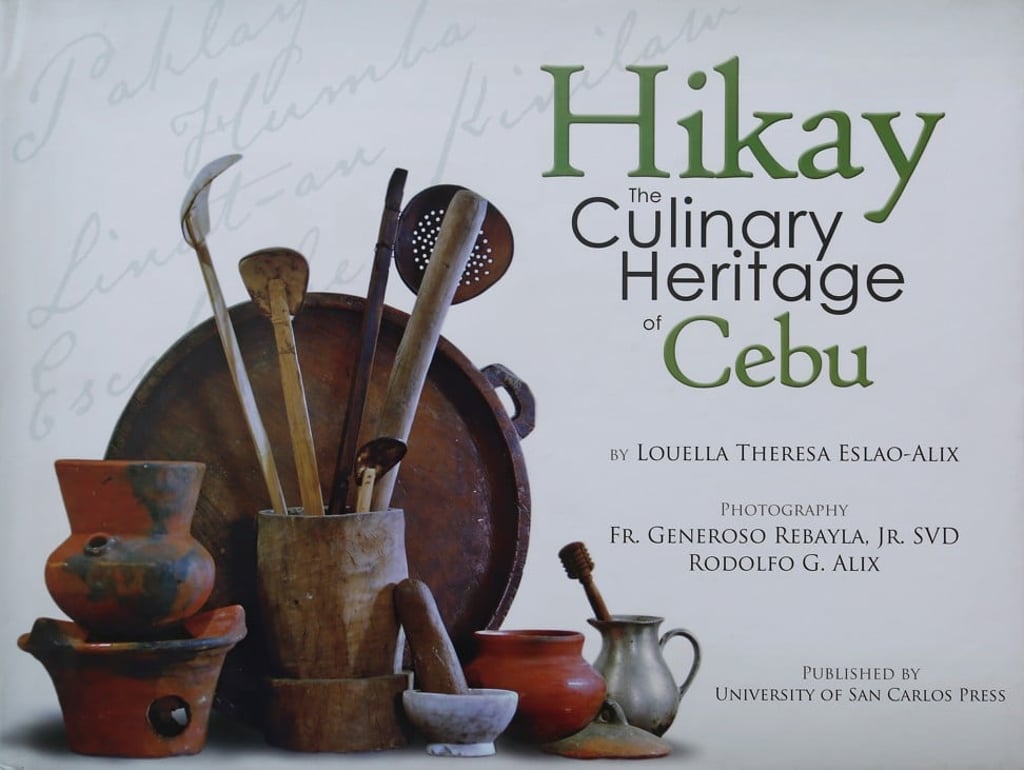 Hikay: The Culinary Heritage of Cebu by Louella Theresa Eslao-Alix