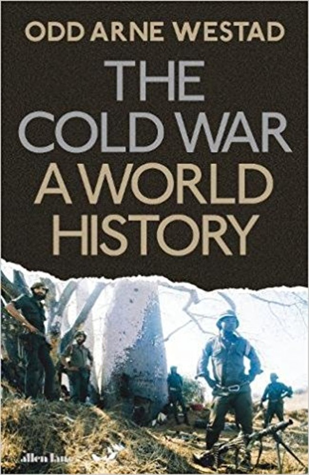 The Cold War: A World History by Odd Arne Westad