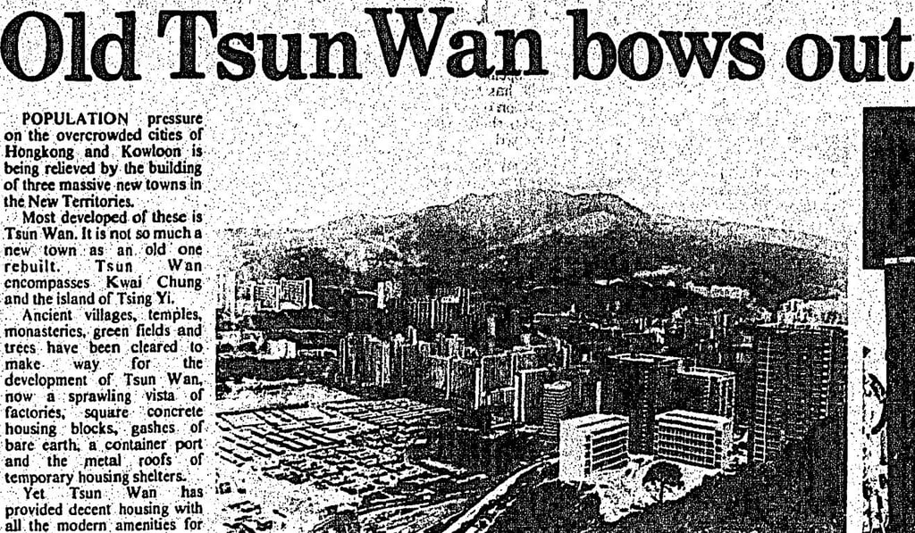 A July 20, 1977 report in the South China Morning Post about Tsuen Wan’s transformation. A July 20, 1977 report in the South China Morning Post about Tsuen Wan’s transformation.