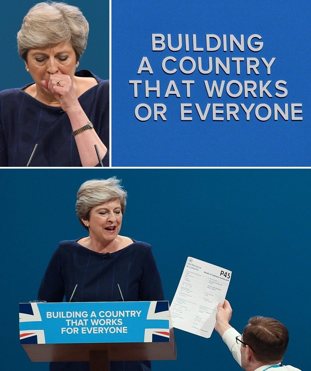 Three moments from the speech of Britain's Prime Minister Theresa May speech: coughing (top L), the slogan signage at the back of the stage after the “F” in “For” fell off (top R) and protester comedian Simon Brodkin (bottom) interrupting her speech to hand the prime minister a mock employee leaving form (known in the UK as form P45) as an apparent prank. Photo: AP Three moments from the speech of Britain's Prime Minister Theresa May speech: coughing (top L), the slogan signage at the back of the stage after the “F” in “For” fell off (top R) and protester comedian Simon Brodkin (bottom) interrupting her speech to hand the prime minister a mock employee leaving form (known in the UK as form P45) as an apparent prank. Photo: AP