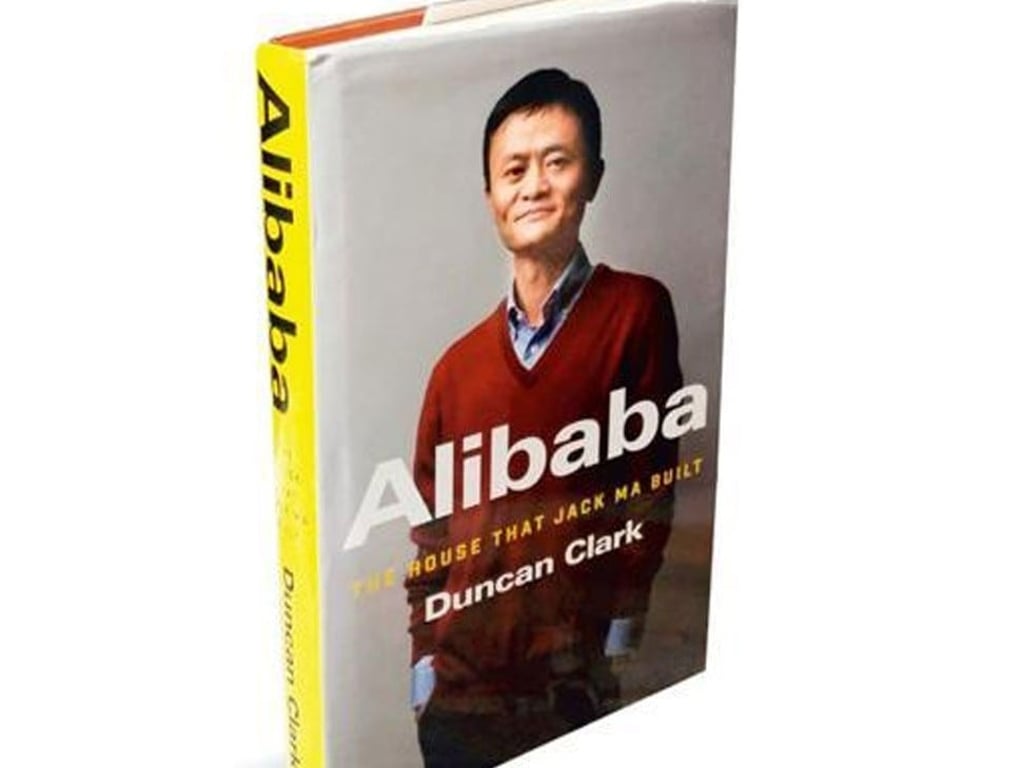 The cover of Duncan Clark’s book, Alibaba: The House that Jack Ma Built The cover of Duncan Clark’s book, Alibaba: The House that Jack Ma Built