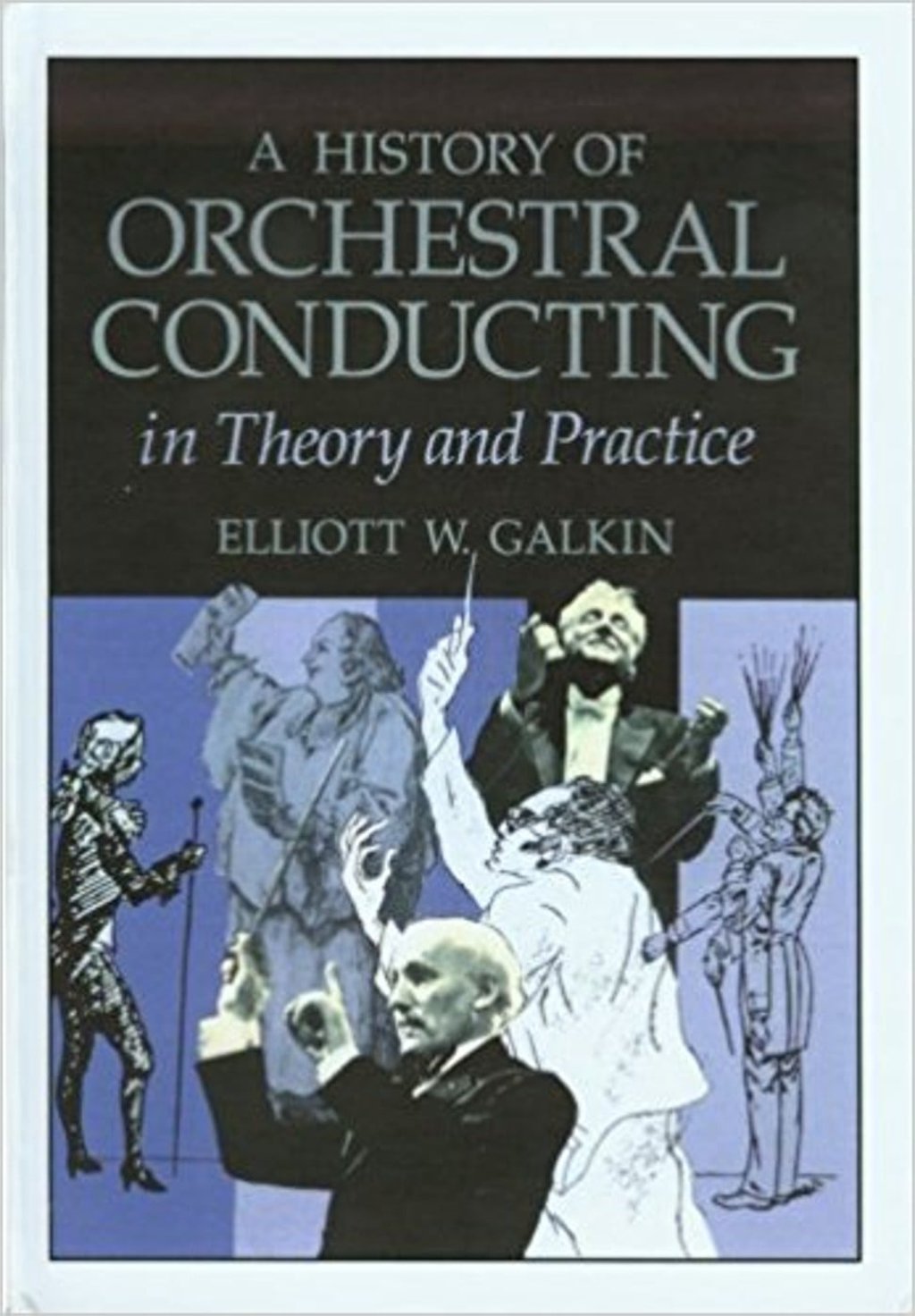 The cover of A History of Orchestral Conducting.