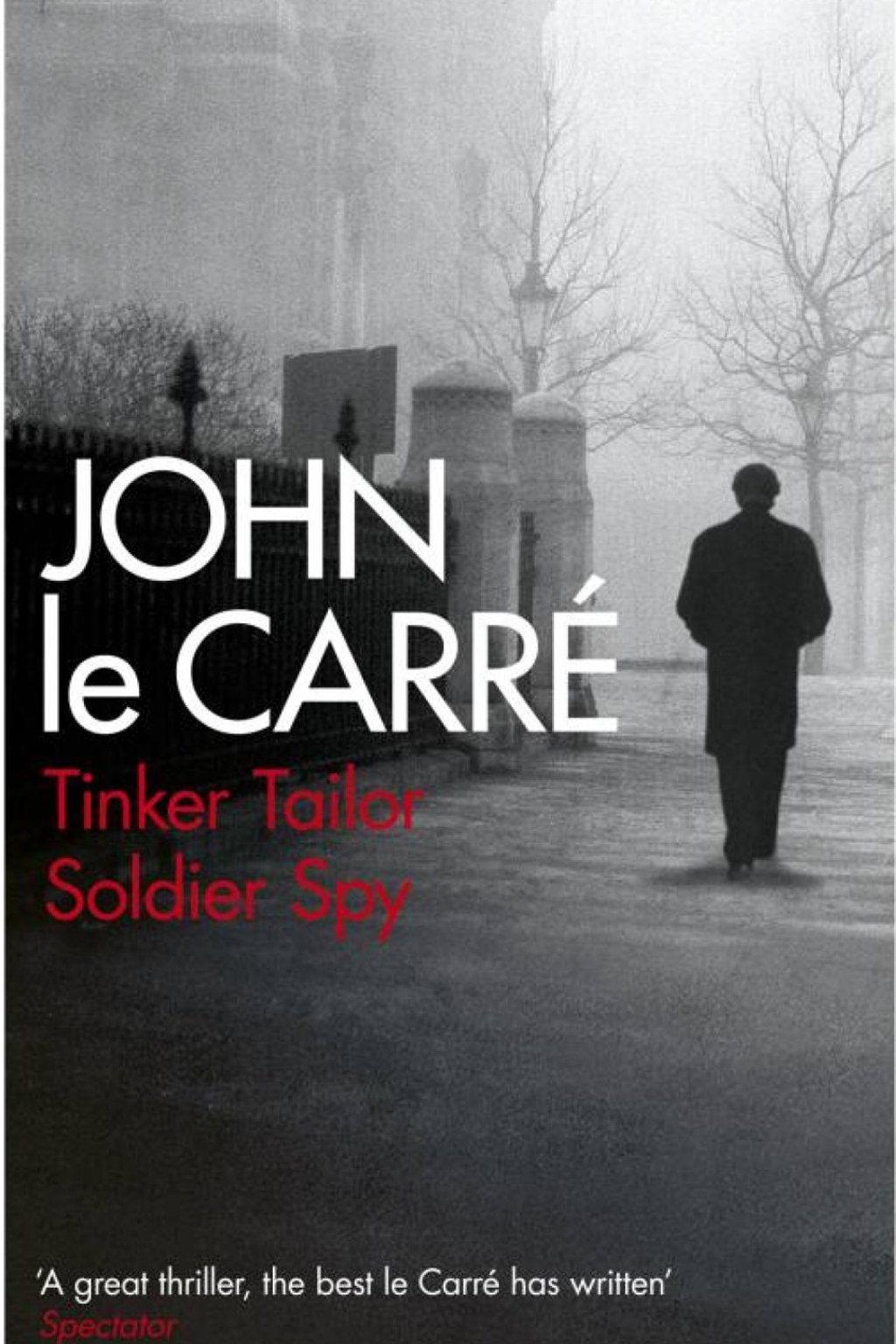 Tinker Tailor Soldier Spy by John le Carré. Tinker Tailor Soldier Spy by John le Carré.