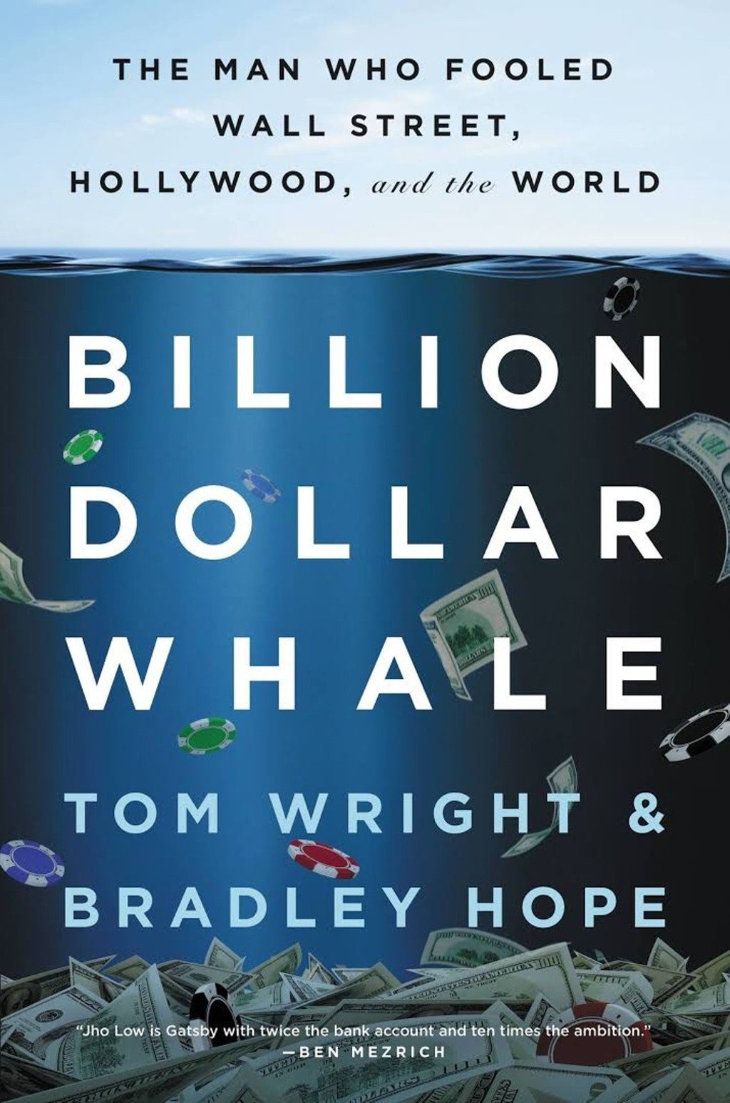‘Billion Dollar Whale’ by ‘The Wall Street Journal’ reporters Bradley Hope and Tom Wright - describes how the Malaysian financier Jho Low is accused by the US government of masterminding the theft of billions of dollars from the Malaysian state-owned investment fund 1MDB, which was sent to bank accounts in Switzerland, Singapore and the Virgin Islands.