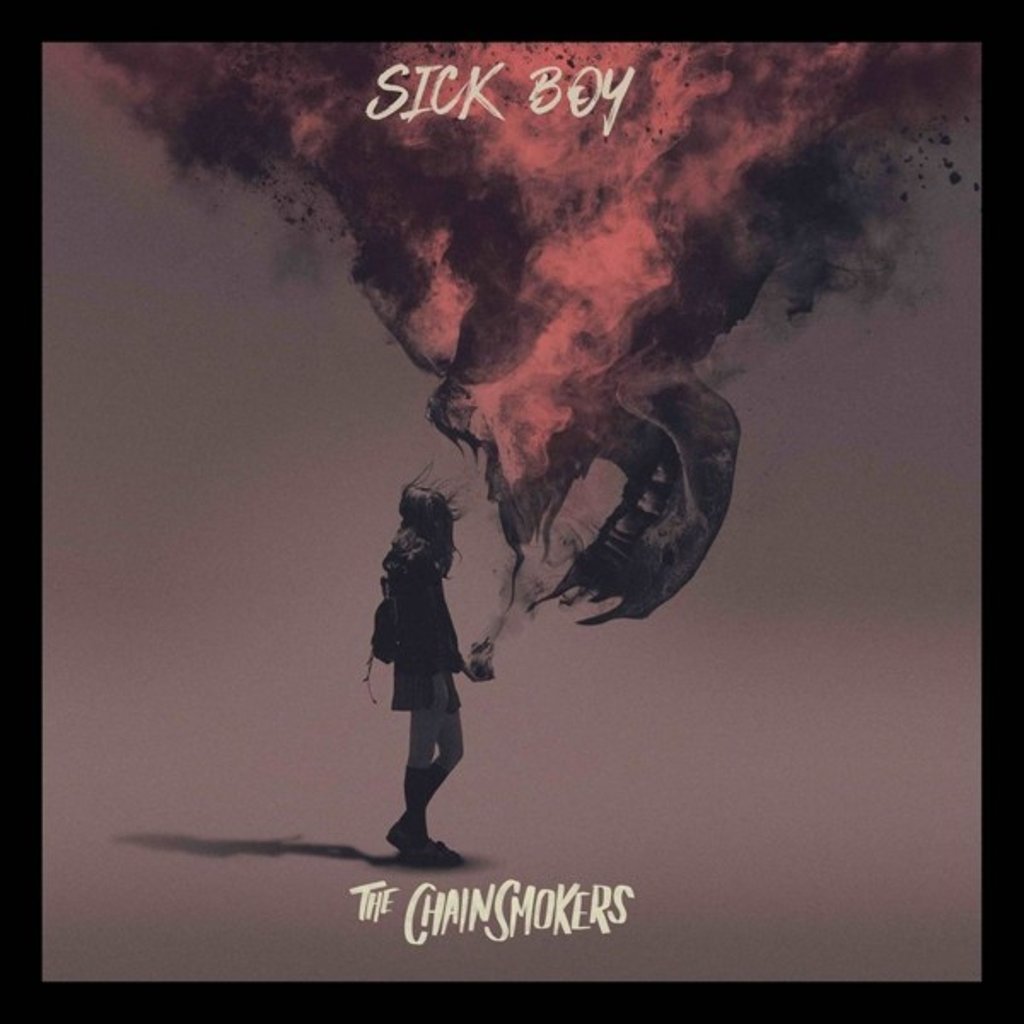 Sick Boy by the Chainsmokers.