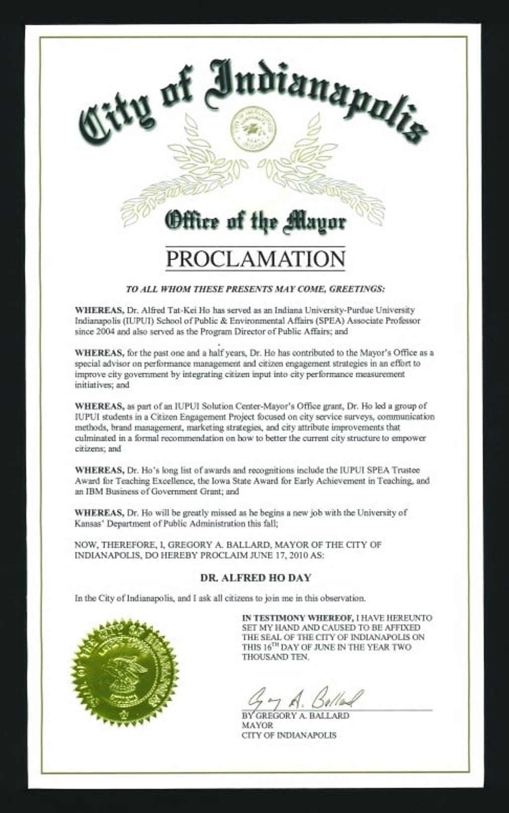 The City of Indianapolis has declared 17 June 2010 as the “Dr Alfred Ho Day” for his contribution to the city in providing advice on performance management.