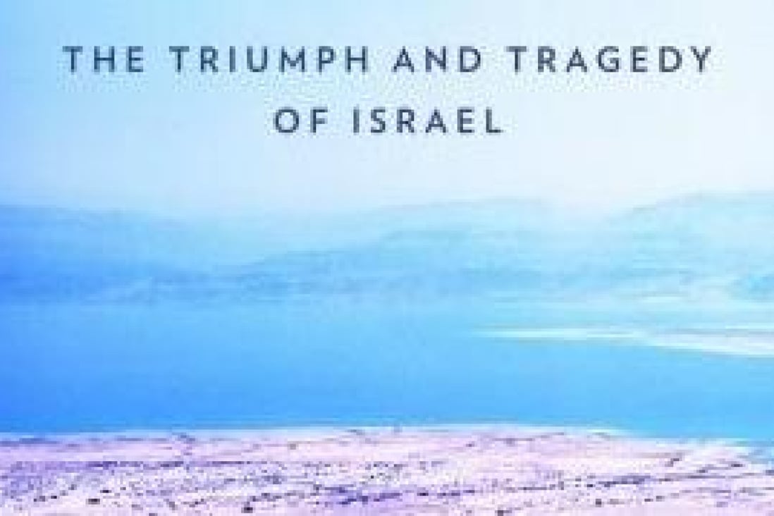 Book review My Promised Land, by Ari Shavit South China Morning Post