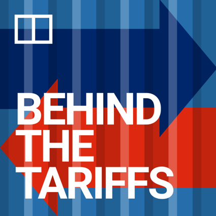 Behind the Tariffs podcast