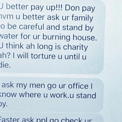 A screenshot of the messages sent by an unlicensed money lender to Madam Tan. Between January and April 2018, harassment cases without damage to property by loan sharks increased 17.5 per cent to 942 cases as compared to the same period in 2017. Photo: Singapore Police Force